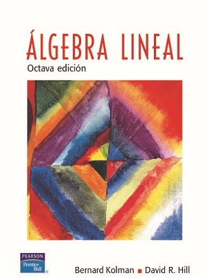 Algebra Lineal - Bernard Kolman - Octava Edicion